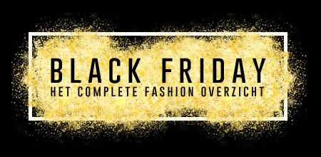 Black Friday 2017 - Het complete fashion overzicht!